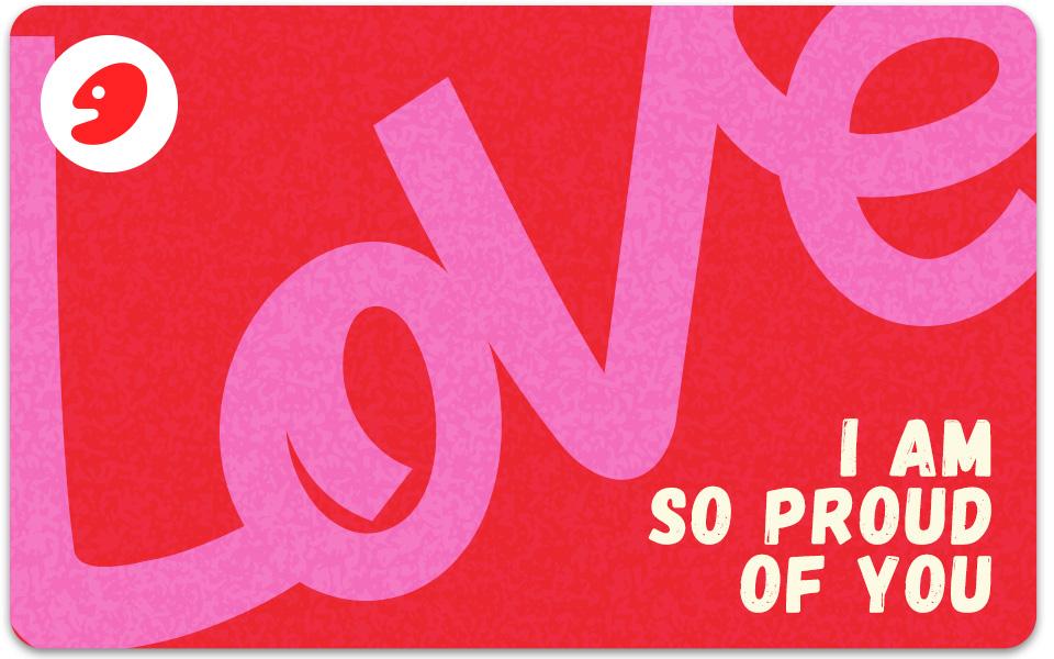 Love | I Am So Proud Of You